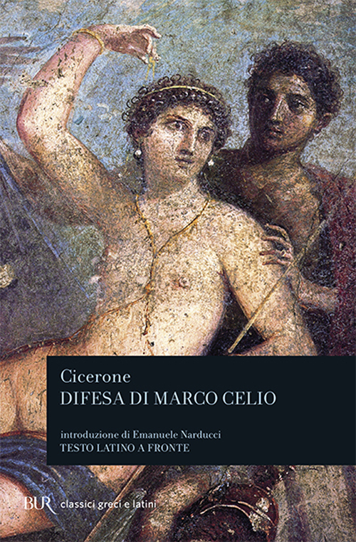 Libro Difesa di Marco Celio di Marco Tullio Cicerone - ean 9788817166959 - Rizzoli