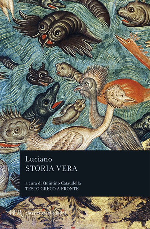 Libro Storia vera. Testo greco a fronte di Luciano di Samosata - ean 9788817167512 - Rizzoli