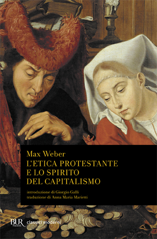 Libro etica protestante e lo spirito del capitalismo di Max Weber - ean 9788817168083 - Rizzoli
