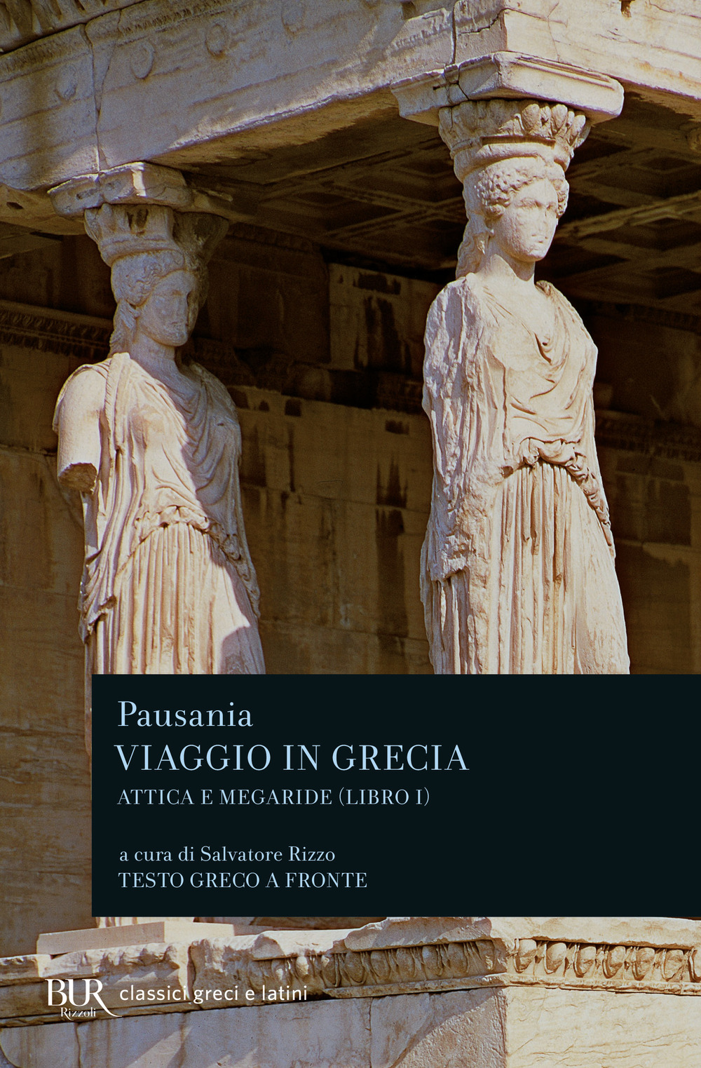 Libro Viaggio in Grecia. Guida antiquaria e artistica. Testo greco a fronte di Pausania - ean 9788817168311 - Rizzoli