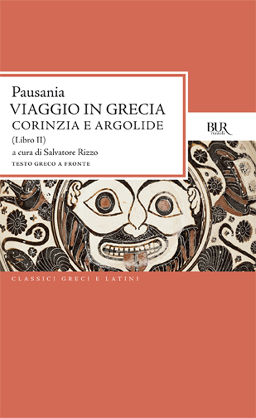 Libro Viaggio in Grecia. Guida antiquaria e artistica. Testo greco a fronte di Pausania - ean 9788817168588 - Rizzoli