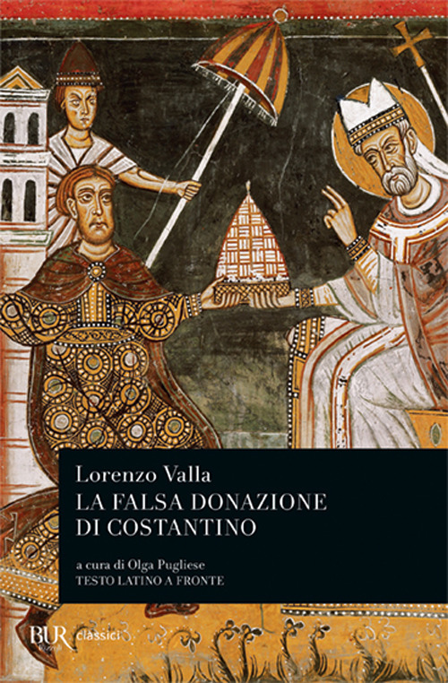 Libro falsa donazione di Costantino. Testo latino a fronte di Lorenzo Valla - ean 9788817168762 - Rizzoli