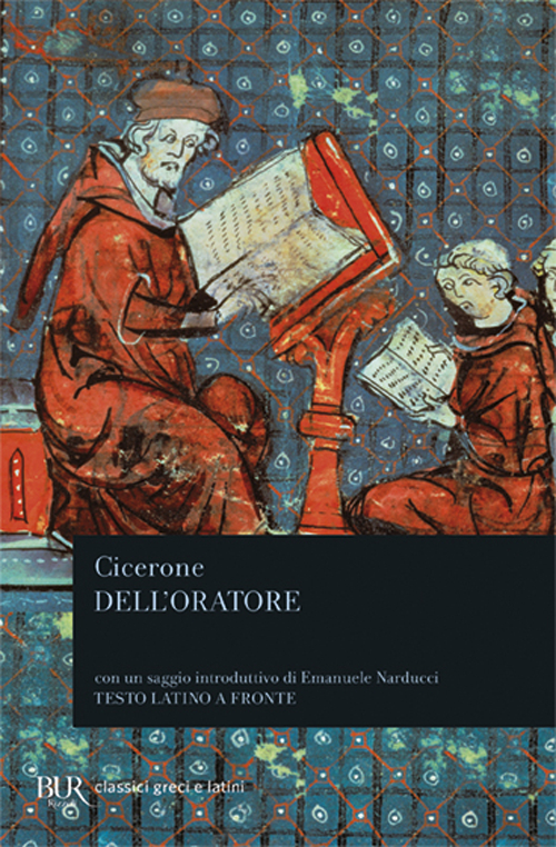 Libro Dell'oratore. Testo latino a fronte di Marco Tullio Cicerone - ean 9788817169301 - Rizzoli