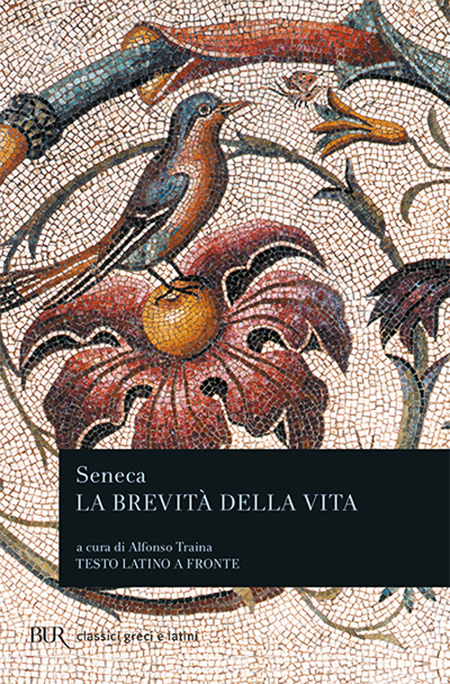 Libro brevità della vita. Testo latino a fronte di Lucio Anneo Seneca - ean 9788817169400 - Rizzoli