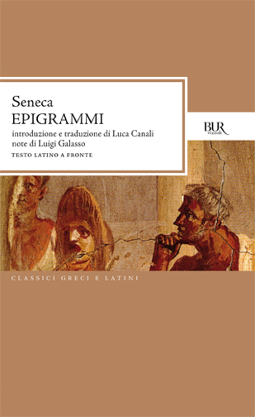 Libro Epigrammi. Testo latino a fronte di Lucio Anneo Seneca - ean 9788817169608 - Rizzoli