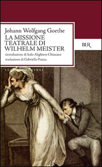 Libro missione teatrale di Wilhelm Meister di Johann Wolfgang Goethe - ean 9788817169639 - Rizzoli