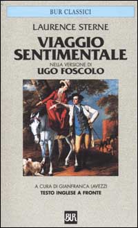 Libro Viaggio sentimentale. Nella versione di Ugo Foscolo. Testo inglese a fronte di Laurence Sterne - ean 9788817170123 - Rizzoli