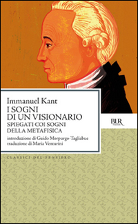 Libro sogni di un visionario spiegati coi sogni della metafisica di Immanuel Kant - ean 9788817170314 - Rizzoli