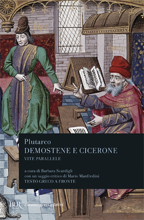 Libro Vite parallele. Demostene e Cicerone. Testo greco a fronte di Plutarco - ean 9788817170529 - Rizzoli