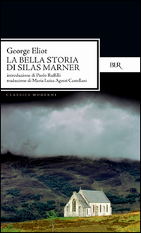 Libro bella storia di Silas Marner di George Eliot - ean 9788817170604 - Rizzoli