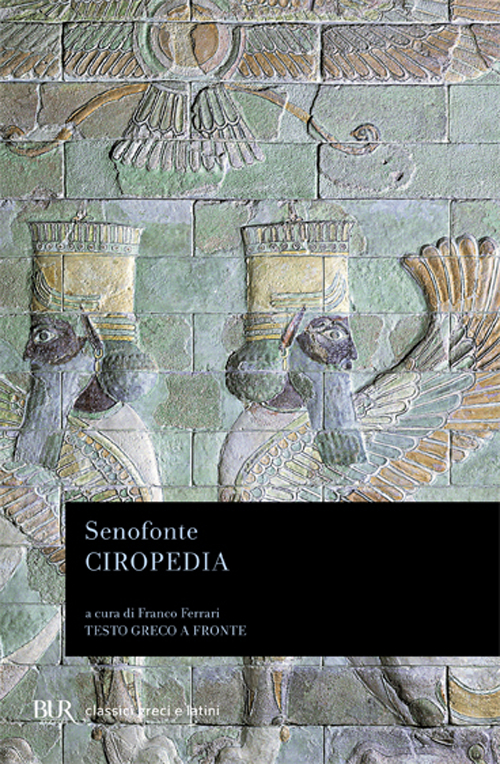 Libro Ciropedia. Testo greco a fronte di Senofonte - ean 9788817170666 - Rizzoli