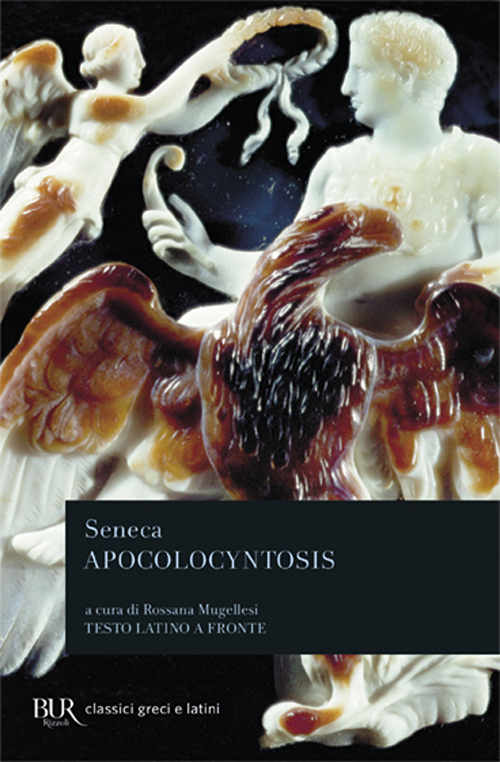 Libro Apocolocyntosis. Testo latino a fronte di Lucio Anneo Seneca - ean 9788817170727 - Rizzoli