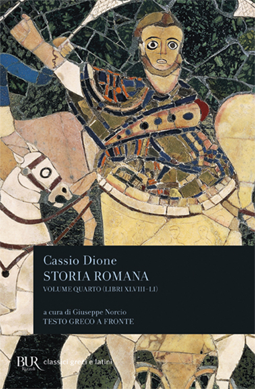 Libro Storia romana. Testo greco a fronte di Cassio Dione - ean 9788817170994 - Rizzoli