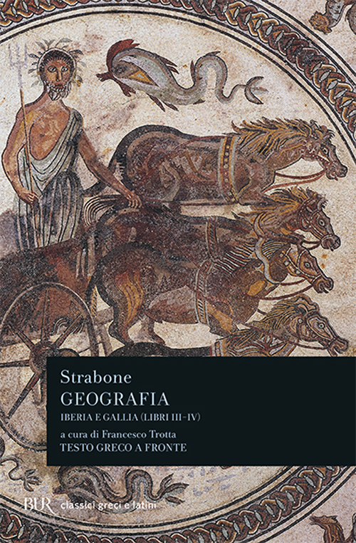 Libro Geografia. Iberia e Gallia. Libri 3º e 4º. Testo greco a fronte di Strabone - ean 9788817171144 - Rizzoli