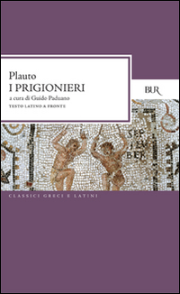 Libro prigionieri. Testo latino a fronte di T. Maccio Plauto - ean 9788817171328 - Rizzoli