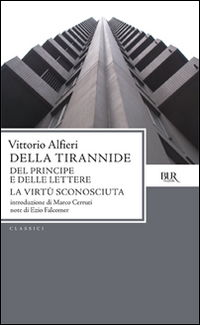 Libro Della tirannide-Del principe e delle lettere-La virtù sconosciuta di Vittorio Alfieri - ean 9788817171397 - Rizzoli