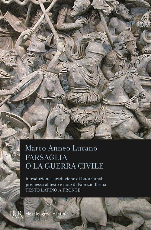 Libro Farsaglia o la guerra civile di M. Anneo Lucano - ean 9788817171571 - Rizzoli