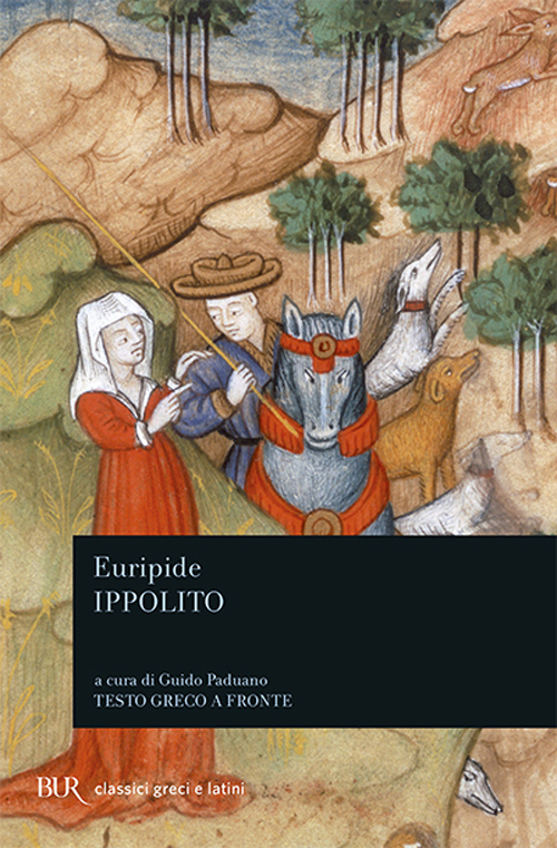 Libro Ippolito. Testo greco a fronte di Euripide - ean 9788817173094 - Rizzoli