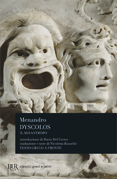 Libro Dyscolos. Il misantropo. Testo greco a fronte di Menandro - ean 9788817173131 - Rizzoli