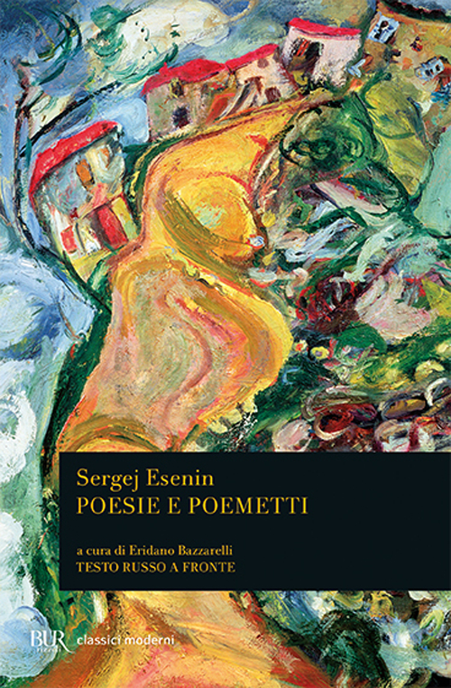 Libro Poesie e poemetti. Testo russo a fronte di Sergej Esenin - ean 9788817173254 - Rizzoli
