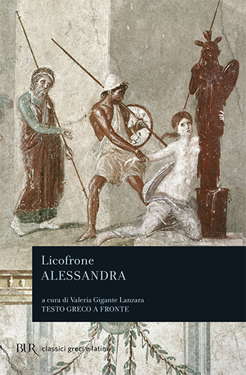 Libro Alessandra. Testo greco a fronte di Calcidese Licofrone - ean 9788817173322 - Rizzoli