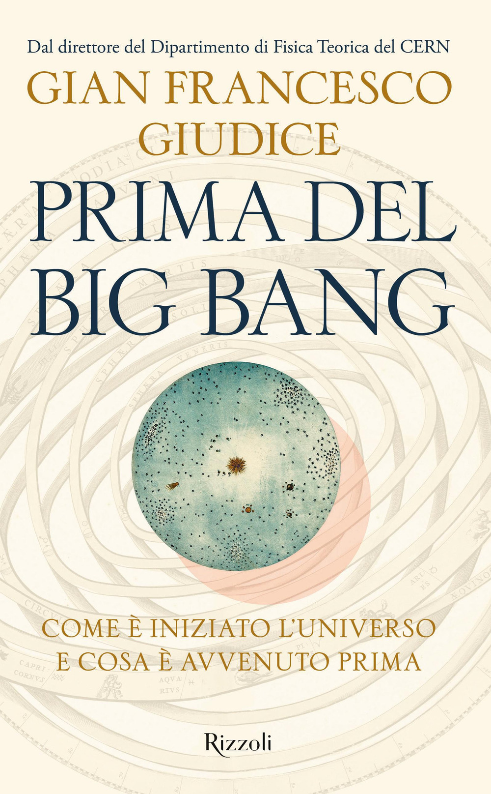 Libro Prima del Big Bang. Come è iniziato l'universo e cosa è avvenuto prima di Gian Francesco Giudice - ean 9788817182133 - Rizzoli