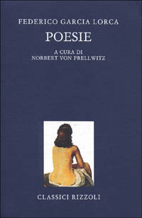 Libro Poesie. Testo spagnolo a fronte di Federico García Lorca - ean 9788817187176 - Rizzoli