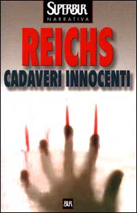Libro Cadaveri innocenti di Kathy Reichs - ean 9788817251860 - Rizzoli