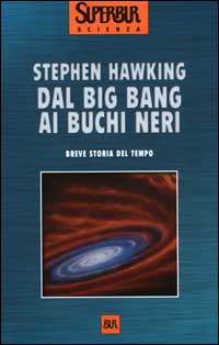 Libro Dal big bang ai buchi neri. Breve storia del tempo di Stephen Hawking - ean 9788817258739 - Rizzoli