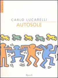 Libro Autosole di Carlo Lucarelli - ean 9788817450379 - Rizzoli