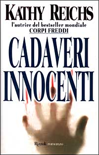 Libro Cadaveri innocenti di Kathy Reichs - ean 9788817860888 - Rizzoli