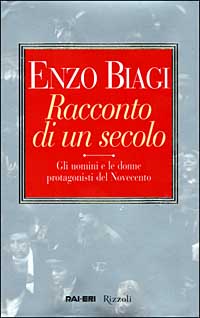 Libro Racconto di un secolo di Enzo Biagi - ean 9788817860901 - Rizzoli