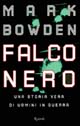 Libro Falco nero di Mark Bowden - ean 9788817860956 - Rizzoli