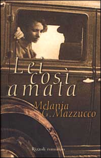 Libro Lei così amata di Melania G. Mazzucco - ean 9788817863117 - Rizzoli