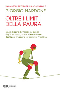 Libro Oltre i limiti della paura. Superare rapidamente le fobie