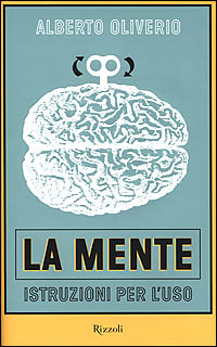 Libro mente. Istruzioni per l'uso di Alberto Oliverio - ean 9788817867481 - Rizzoli