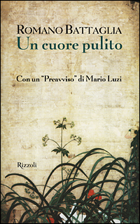 Libro cuore pulito di Romano Battaglia - ean 9788817867740 - Rizzoli