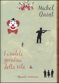 Libro crudeli giardini della vita di Michel Quint - ean 9788817867856 - Rizzoli