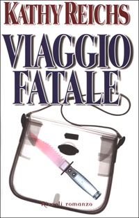 Libro Viaggio fatale di Kathy Reichs - ean 9788817867917 - Rizzoli