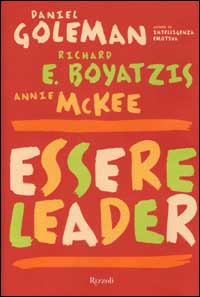 Libro Essere leader di Daniel Goleman; Richard E. Boyatzis; Anne McKee - ean 9788817868464 - Rizzoli