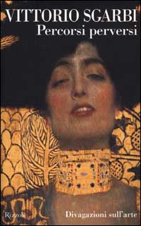 Libro Percorsi perversi di Vittorio Sgarbi - ean 9788817868525 - Rizzoli