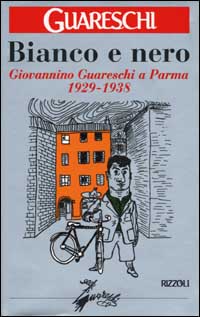 Libro Bianco e nero. Giovannino Guareschi a Parma 1929-1938 di Giovannino Guareschi - ean 9788817868891 - Rizzoli