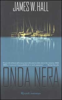 Libro Onda nera di James W. Hall - ean 9788817869430 - Rizzoli