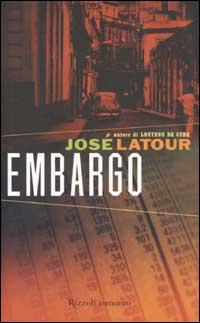 Libro Embargo di José Latour - ean 9788817869447 - Rizzoli