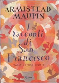 Libro racconti di San Francisco-Tales of the city di Armistead Maupin - ean 9788817870917 - Rizzoli