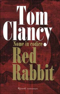 Libro Nome in codice Red Rabbit di Tom Clancy - ean 9788817870962 - Rizzoli
