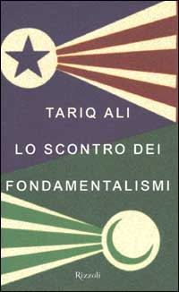 Libro scontro dei fondamentalismi di Tariq Ali - ean 9788817871051 - Rizzoli