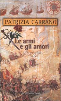 Libro armi e gli amori di Patrizia Carrano - ean 9788817871631 - Rizzoli