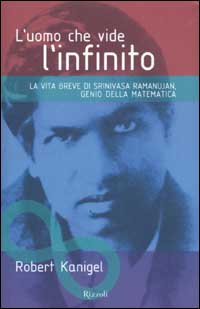 Libro uomo che vide l'infinito. La vita breve di Srinivasa Ramanujan