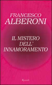 Libro mistero dell'innamoramento di Francesco Alberoni - ean 9788817871761 - Rizzoli